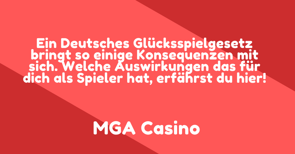 Informationen zu den Auswirkungen vom deutschen Glücksspielgesetz