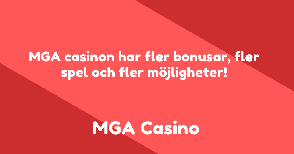 MGA casinon erbjuder spelarna mer