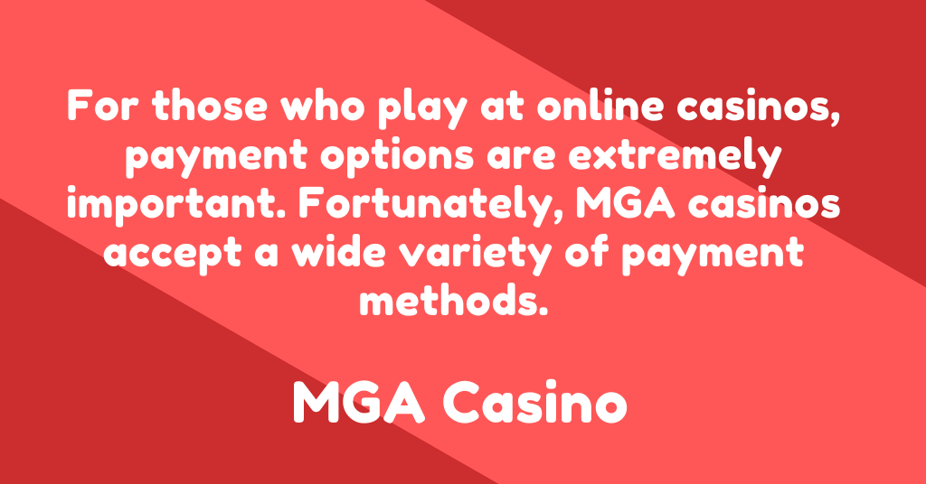 Quick and easy-to-use payment methods are common on MGA casinos