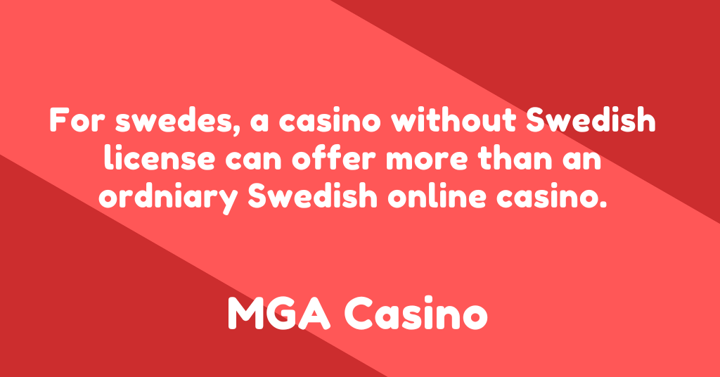 A casino without Swedish license can offer more to Swedish players